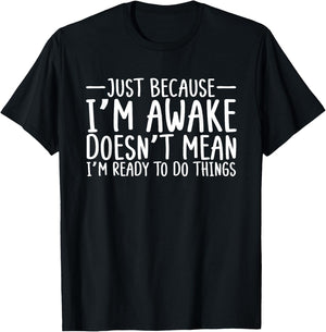 Teens Funny Just Because I'm Awake Sarcastic Teen Girl Boy T-Shirt - T-Shirt | Black