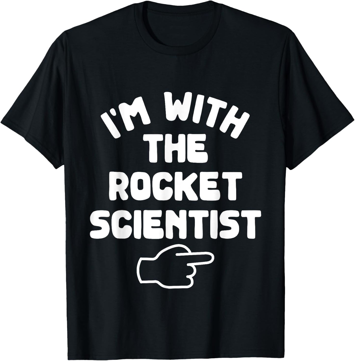 I'm with the Rocket Scientist Funny Casual Halloween Costume T-Shirt - T-Shirt | Black