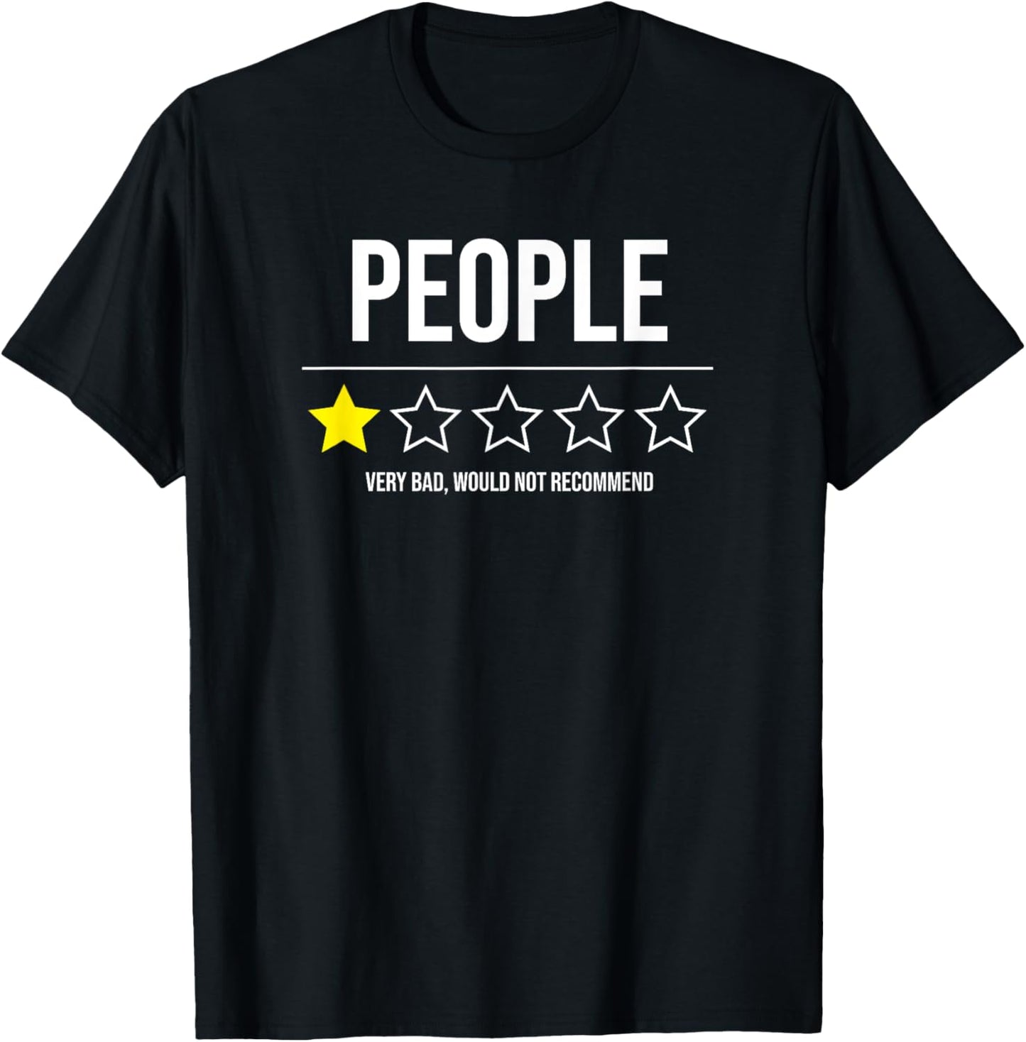 People - Very Bad - Do not recommend - 1 Star Rating T-Shirt - T-Shirt | Black