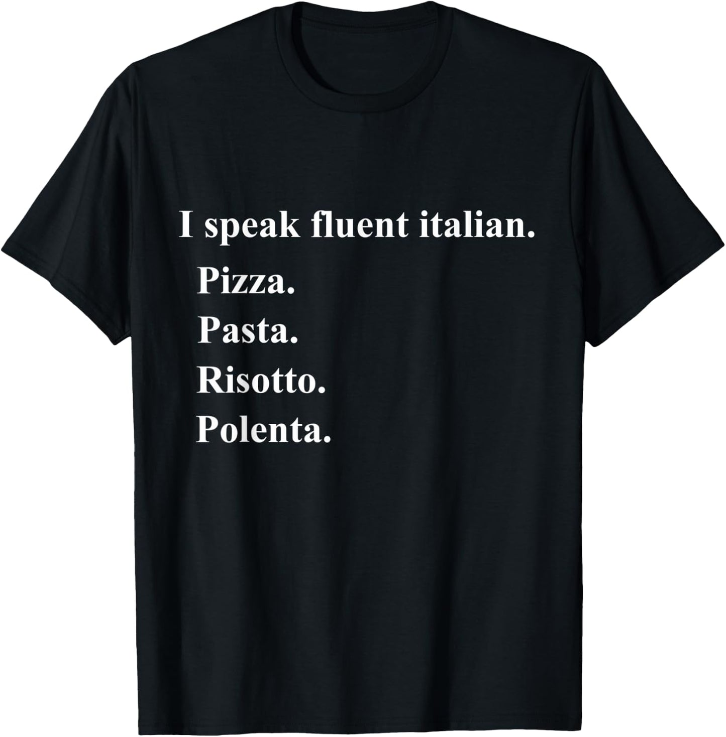 Funny I Speak Fluent Italian Food Lover Pizza Pasta Risotto T-Shirt - T-Shirt | Black