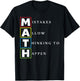 Math Saying Funny Math Joke Mathematician T-Shirt - T-Shirt | Black