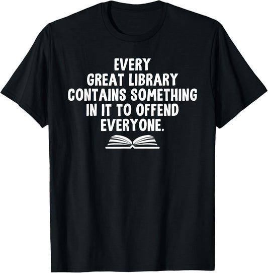 Funny Librarians "Every Great Library" Banned Books Lover T-Shirt - T-Shirt | Black