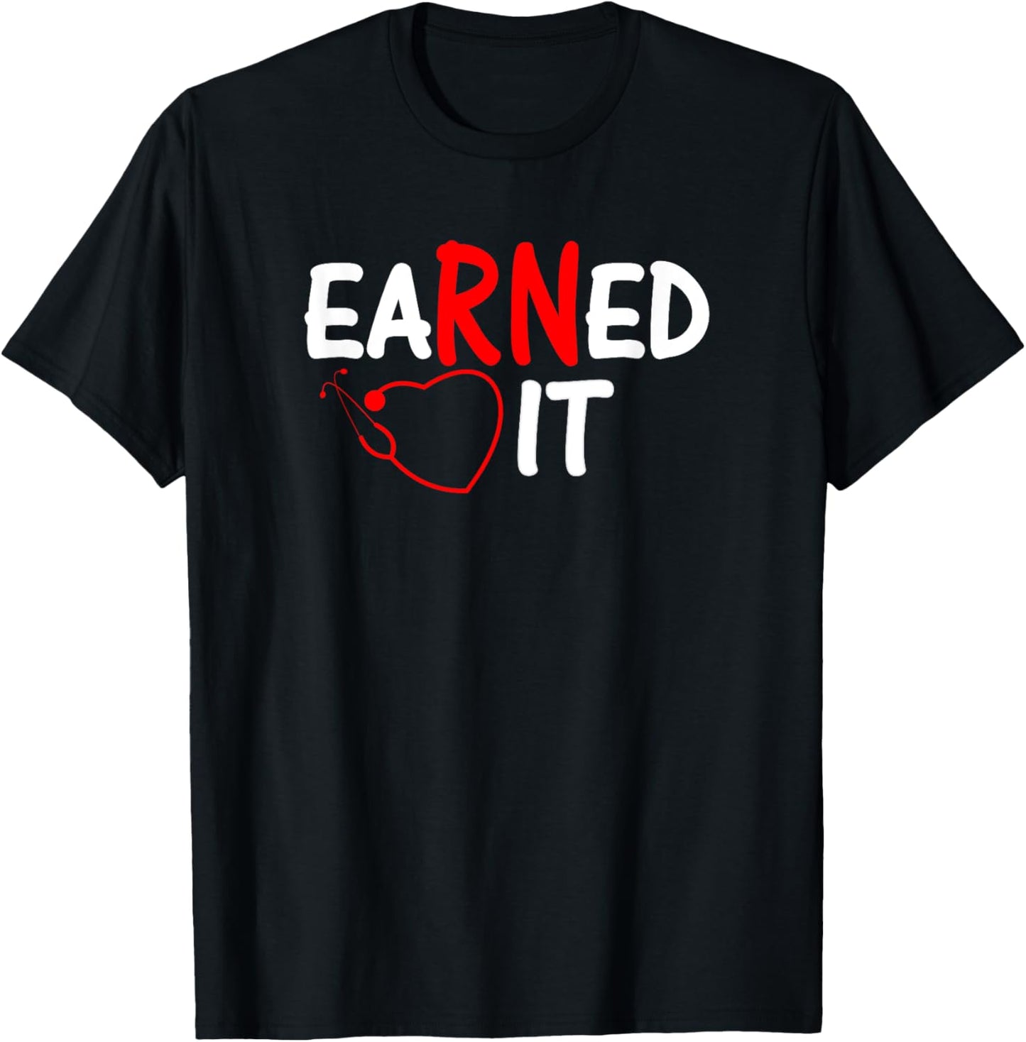 Nurse RN, LPN Earned it T-Shirt - T-Shirt | Black
