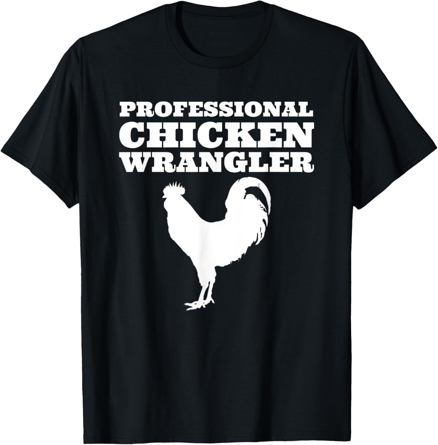 Professional Chicken Wrangler Urban Farmer Backyard Chicken T-Shirt - T-Shirt | Black