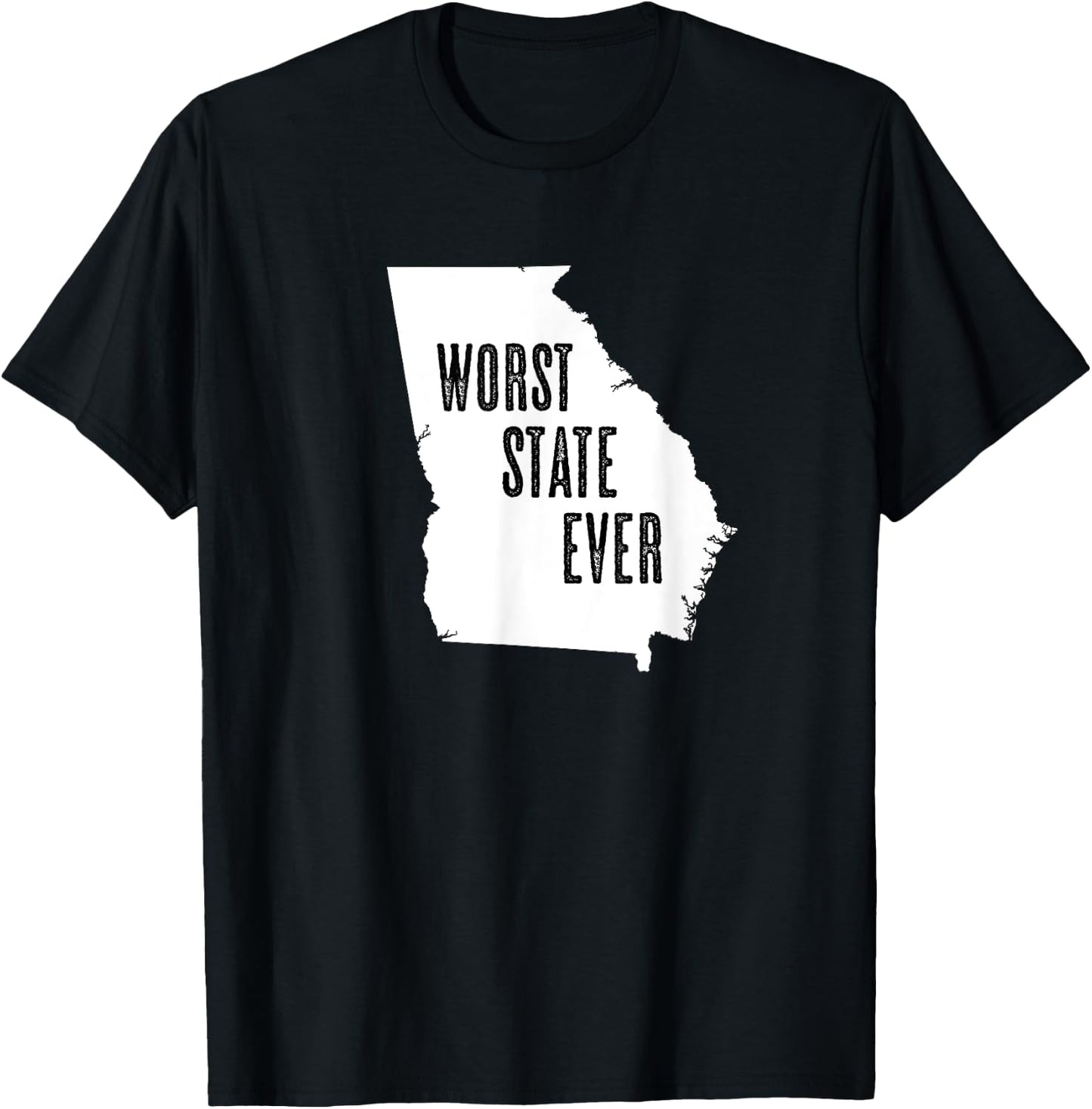 GEORGIA - Worst State Ever | GA Sucks - Funny Graphic T-Shirt - T-Shirt | Black