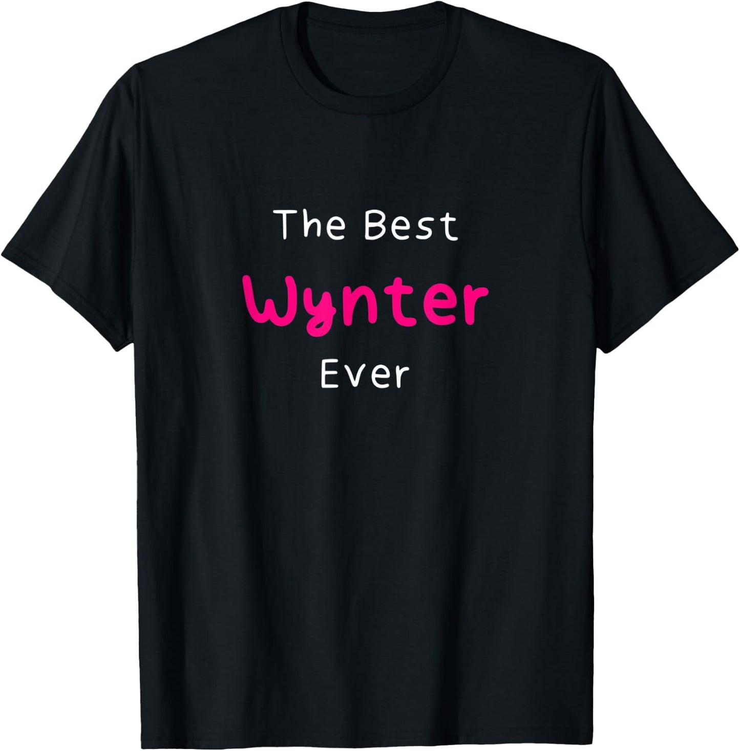 The Best Wynter Ever / Funny Quote Named Wynter T-Shirt - T-Shirt | Black
