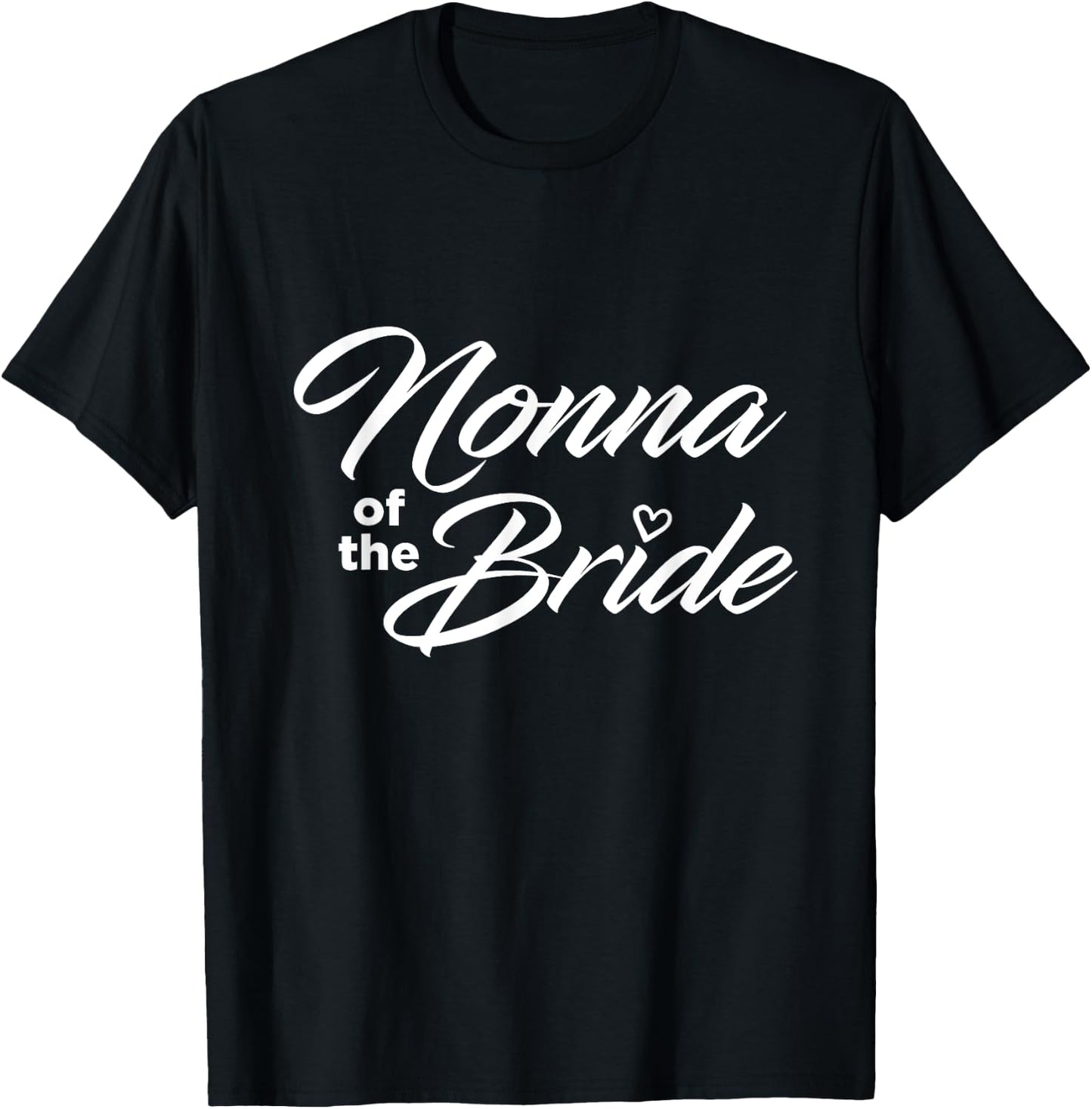Nonna Of The Bride Wedding Party T-Shirt - T-Shirt | Black