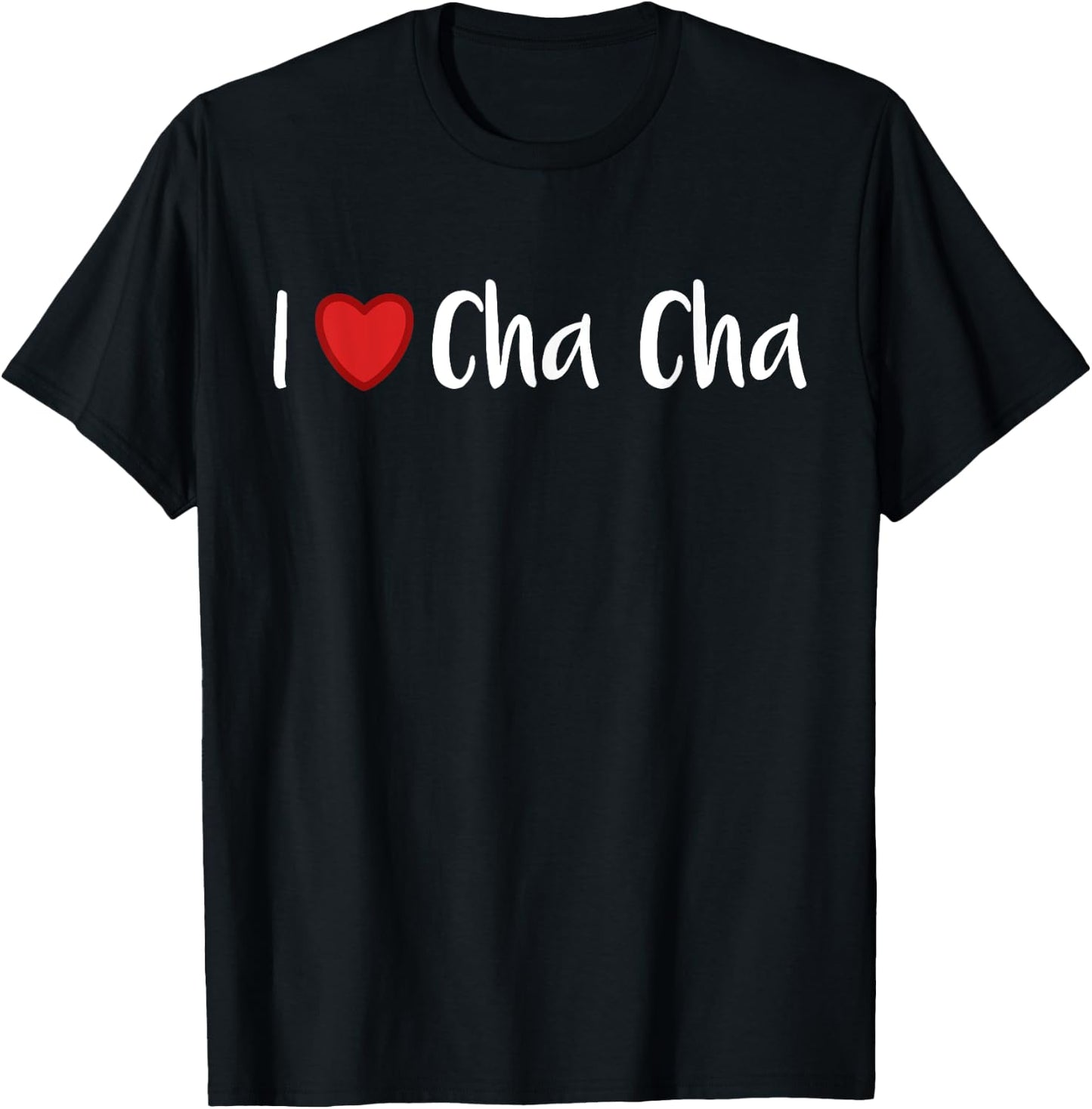 I Love Cha Cha Dance Cuban T-Shirt - T-Shirt | Black