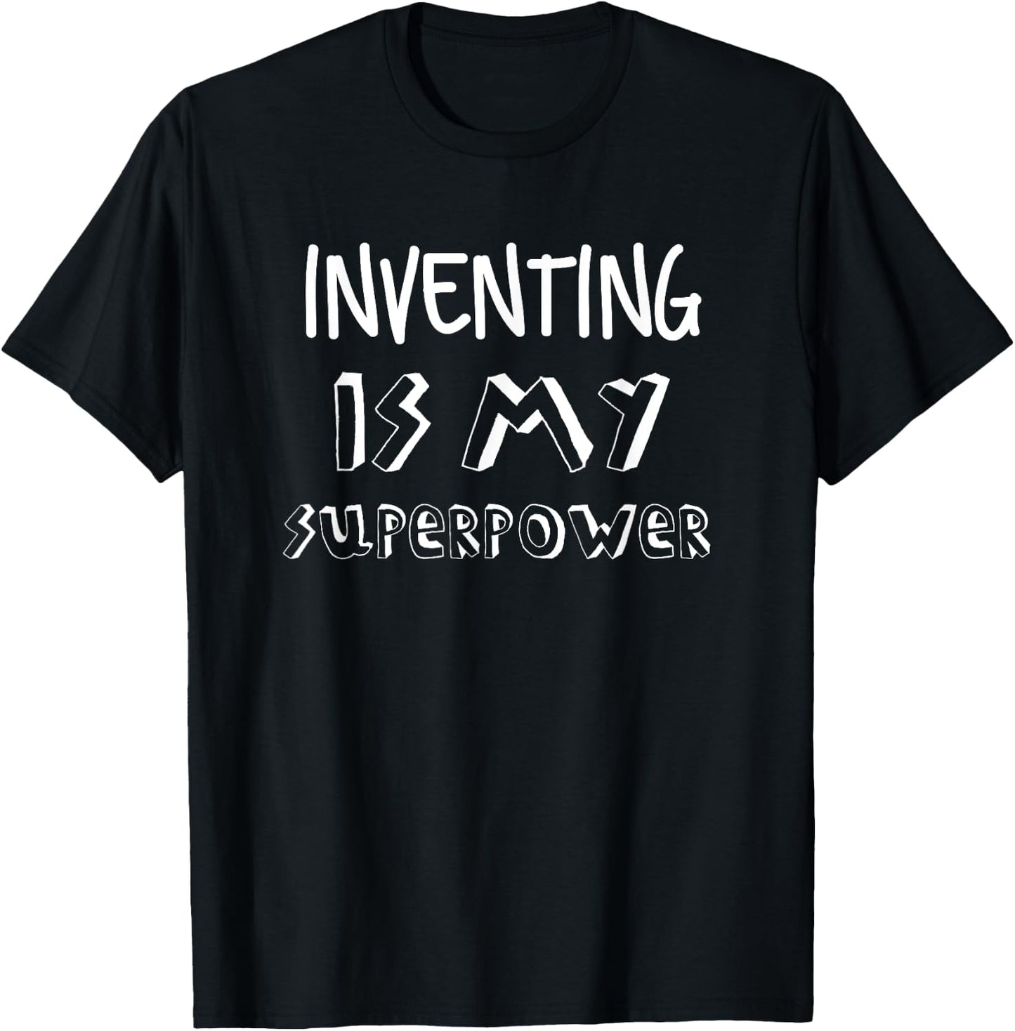 Inventor Shirt Inventing Is My Superpower Funny Gift T-Shirt - T-Shirt | Black