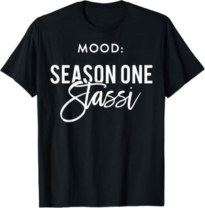 Mood Season One Stassi T Shirt, Funny Gift T-Shirt - T-Shirt | Black