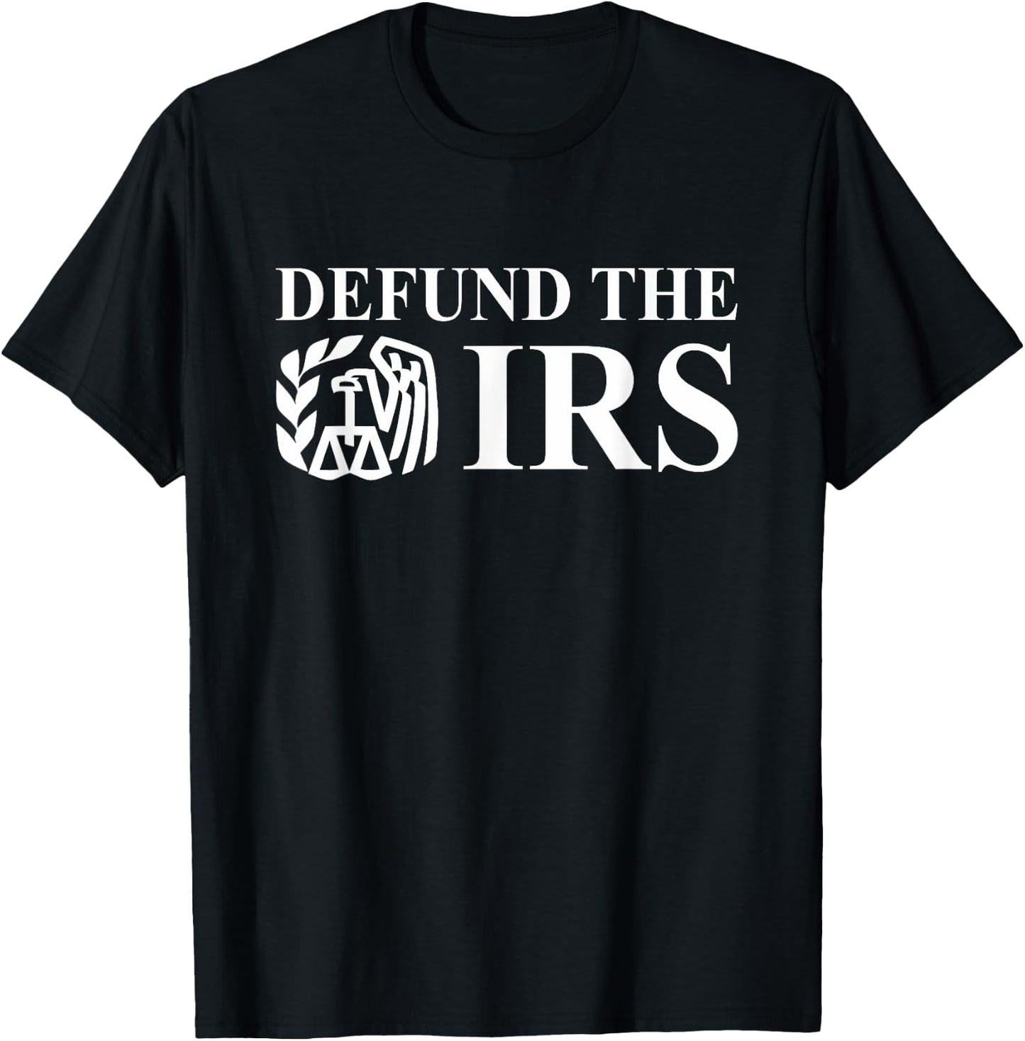 Defund The IRS Tax Return Patriot American Funny Humor T-Shirt - T-Shirt | Black