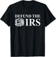 Defund The IRS Tax Return Patriot American Funny Humor T-Shirt - T-Shirt | Black