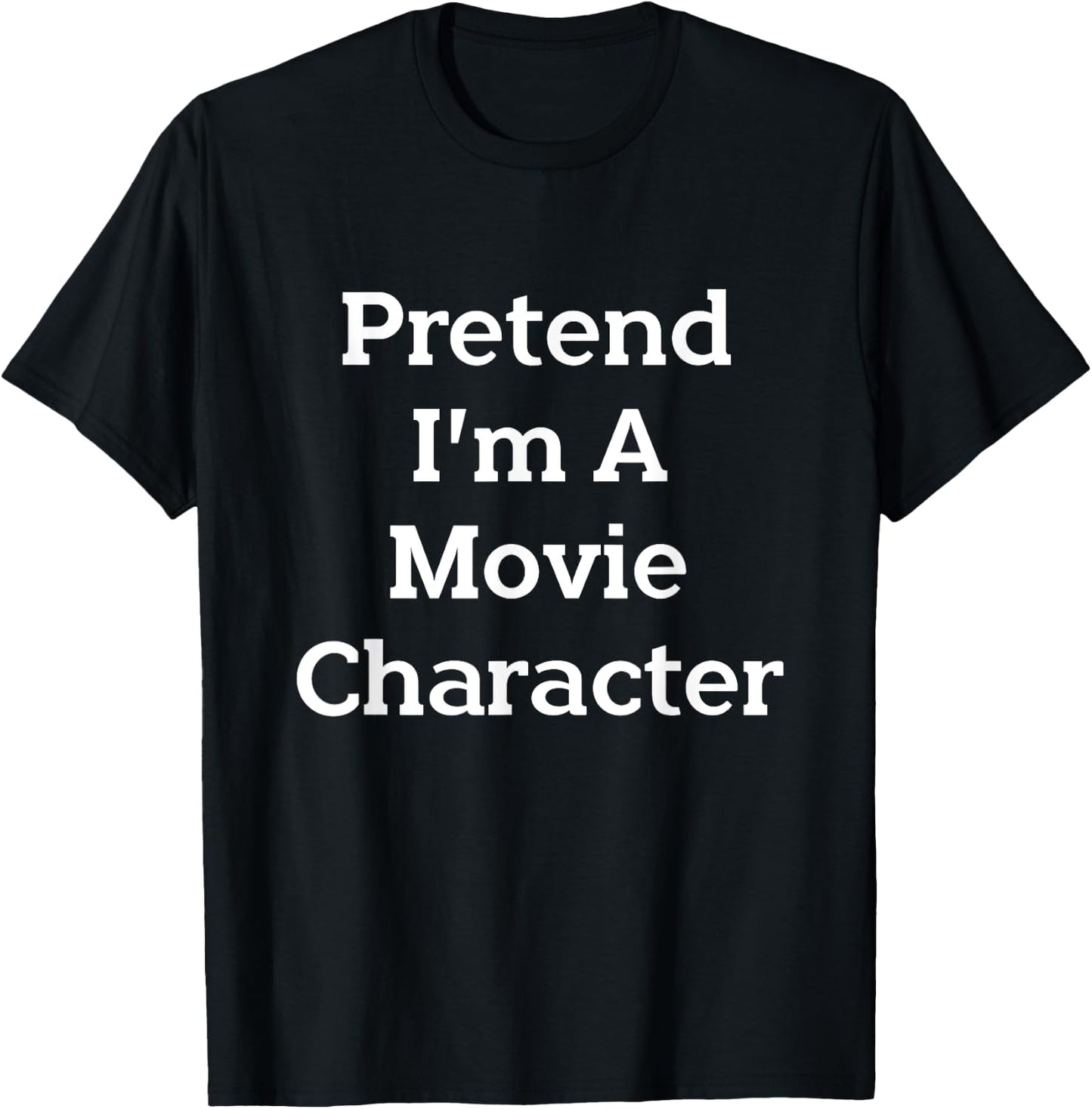 Pretend I'm A Movie Character Costume Funny Halloween Party T-Shirt - T-Shirt | Black