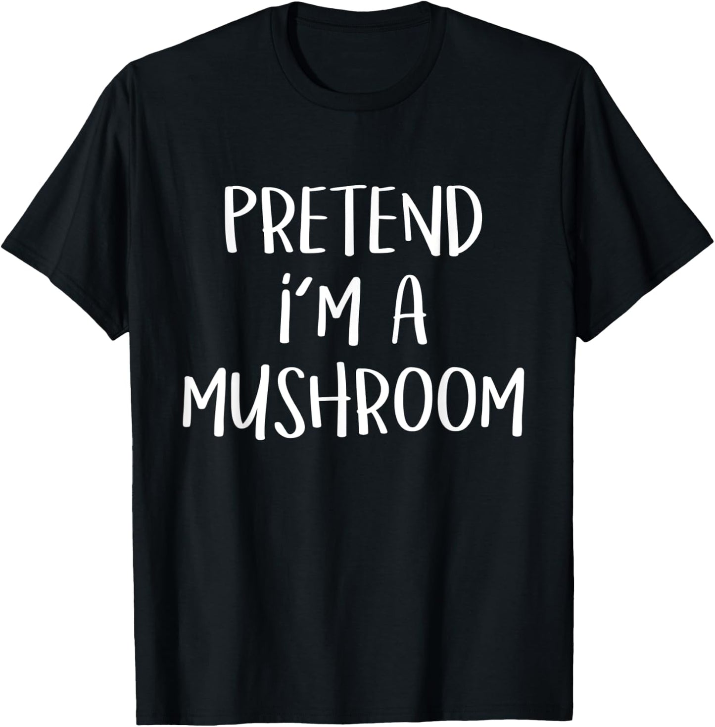 Pretend I'm A Mushroom Costume Funny Food Halloween Party T-Shirt - T-Shirt | Black