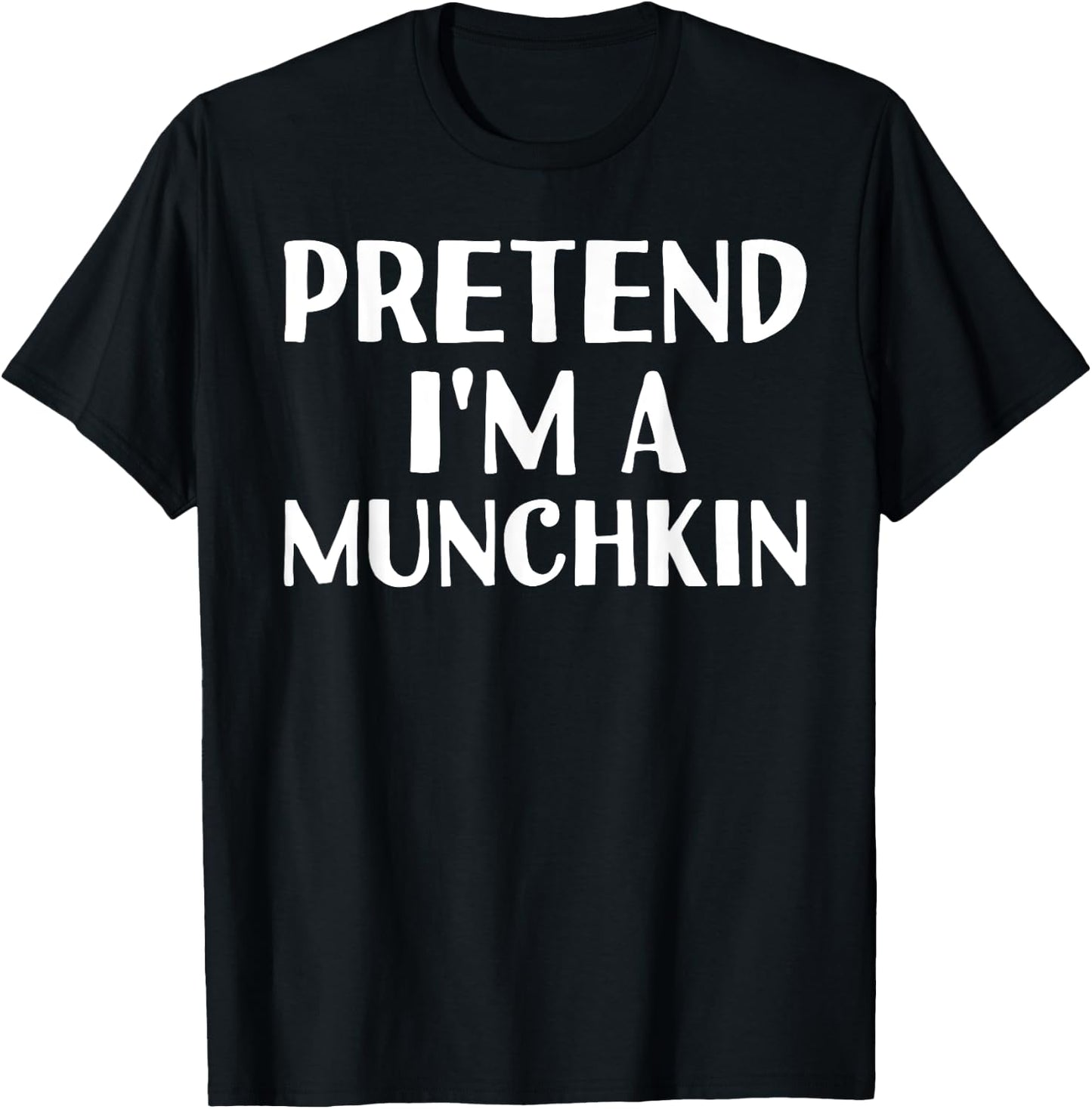 Easy Simple Quick Outfit Last Minute Animal Gift Pretend I'M A MUNCHKIN Funny Halloween DIY Costume T-Shirt - T-Shirt | Black