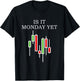 Is It Monday Yet Funny Stock Market Trader T-Shirt - T-Shirt | Black