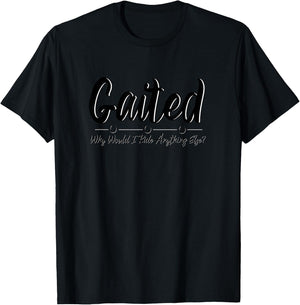 Gaited Horse Why Would I Ride Anything else T-Shirt - T-Shirt | Black