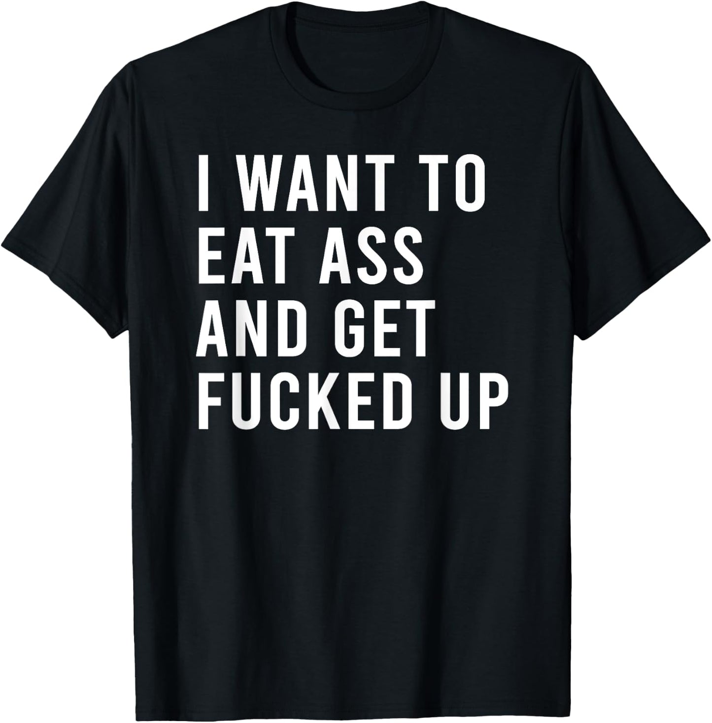 I Want To Eat Booty And Get Blasted Funny Plug Toys T-Shirt - T-Shirt | Black