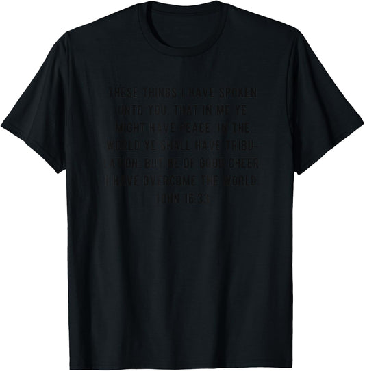 John 16:33 KJV Bible Verse Jesus Has Overcome the World T-Shirt - T-Shirt | Black