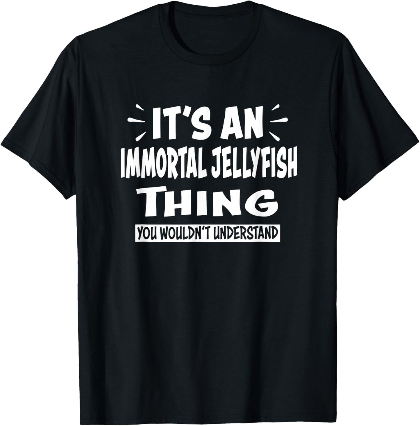 IMMORTAL JELLYFISH Thing You Wouldn't Understand Animal T-Shirt - T-Shirt | Black