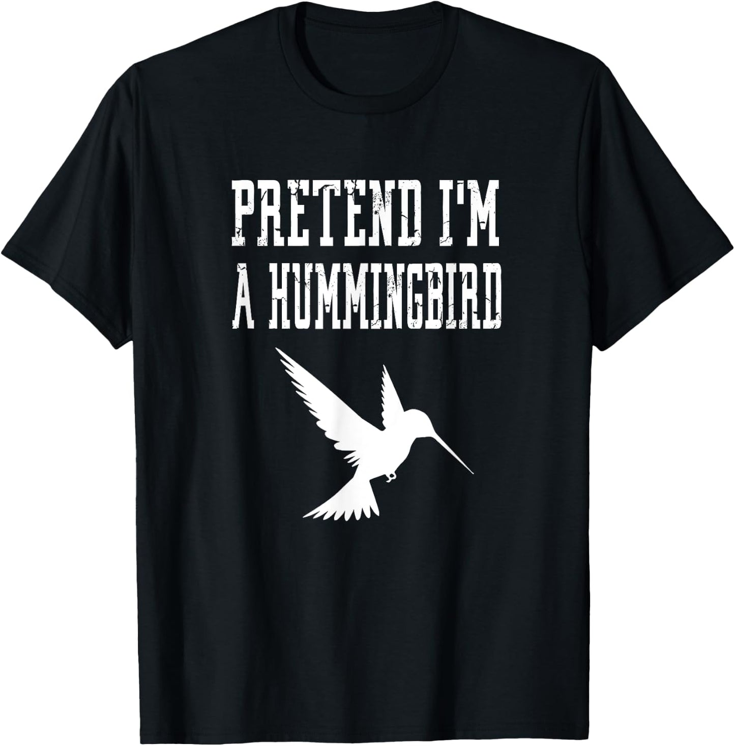 Pretend I'm A Hummingbird - Cute Spooky Funny Animal Bird T-Shirt - T-Shirt | Black