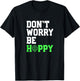 Don't Worry Be Hoppy Beer Lover Gift Beer Home Brewers T-Shirt - T-Shirt | Black
