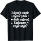 I Don't Care How You Were Raised Unlearn That Shit T-Shirt - T-Shirt | Black