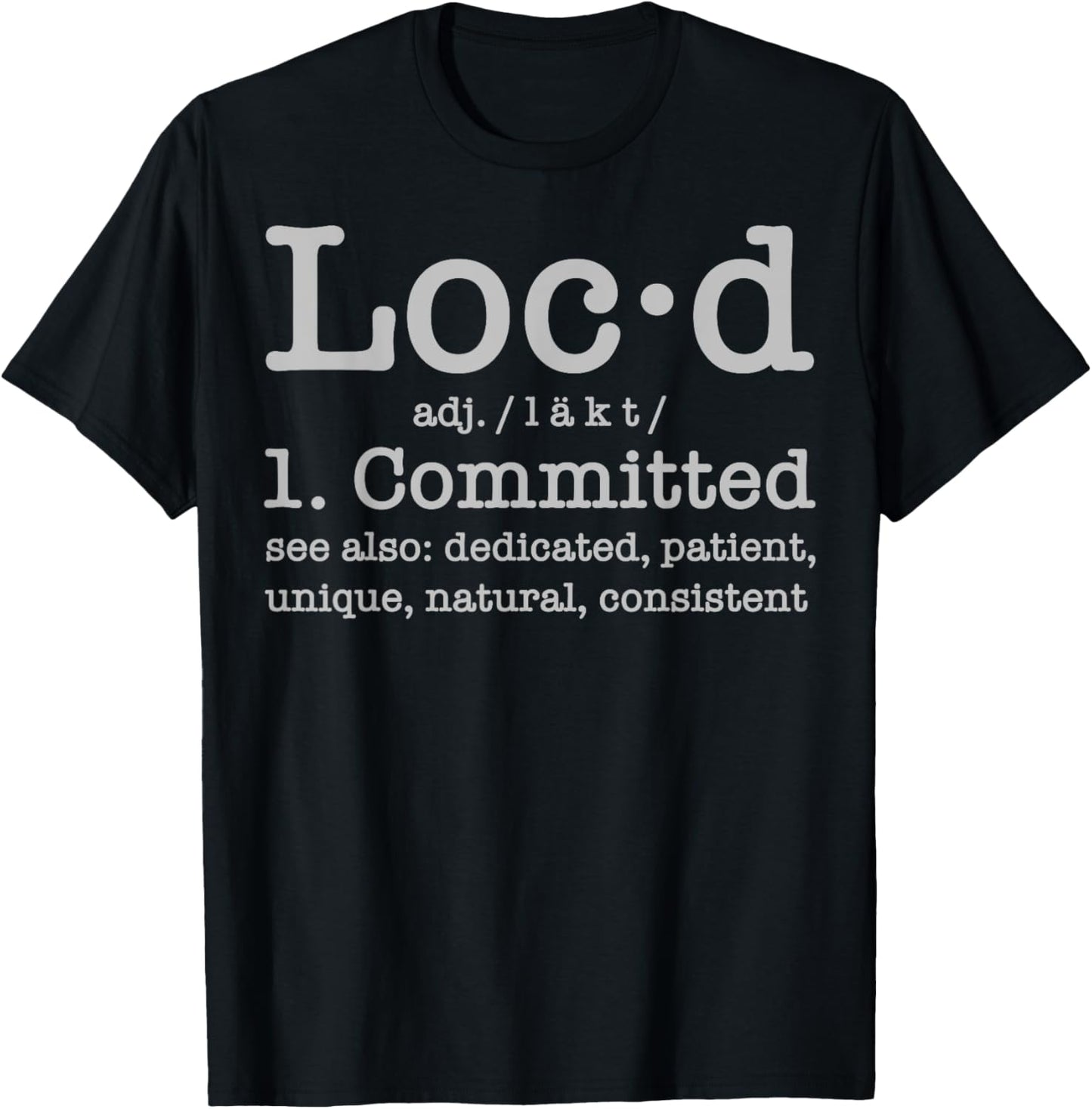 Funny Loc'd Definition Gift | Dreadlocks Black Women Girls T-Shirt - T-Shirt | Black