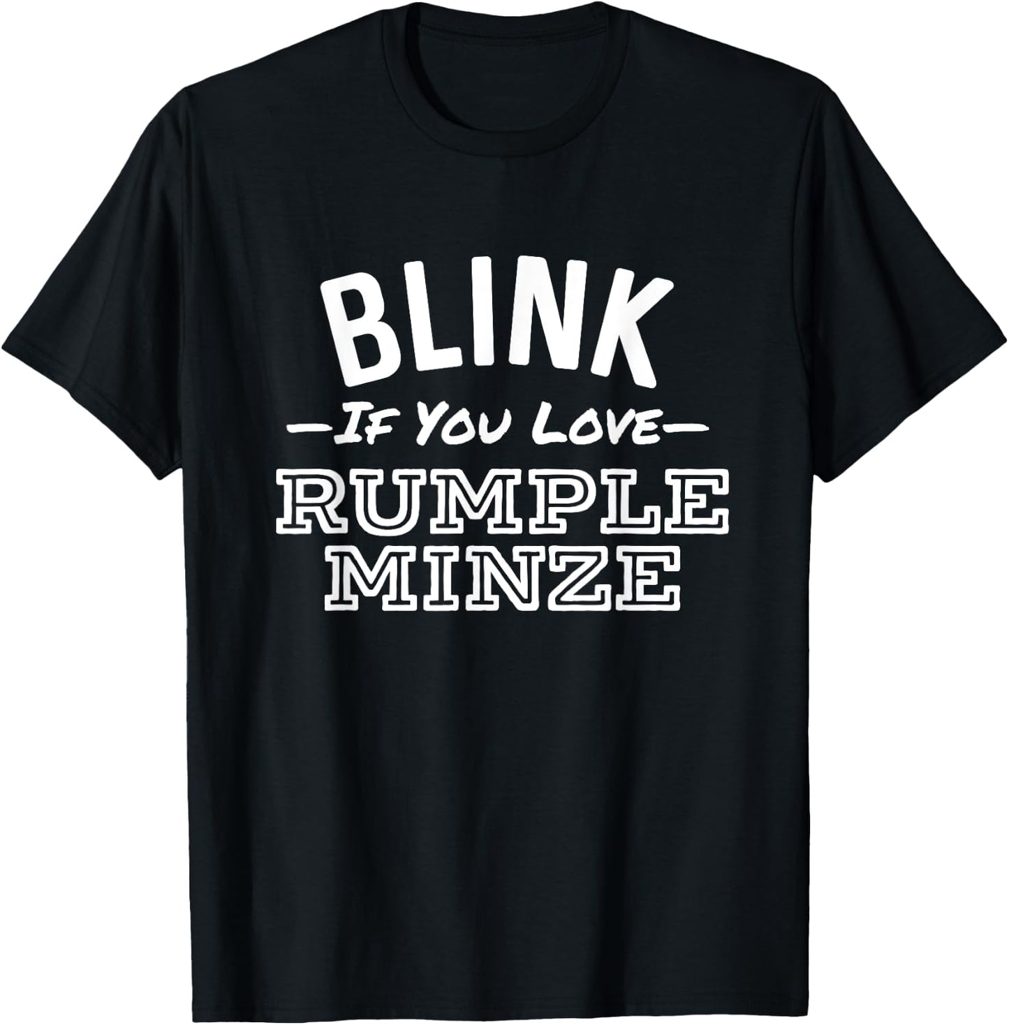 Blink If You Love Rumple Minze Funny Alcohol Bar Crawl Patio T-Shirt - T-Shirt | Black