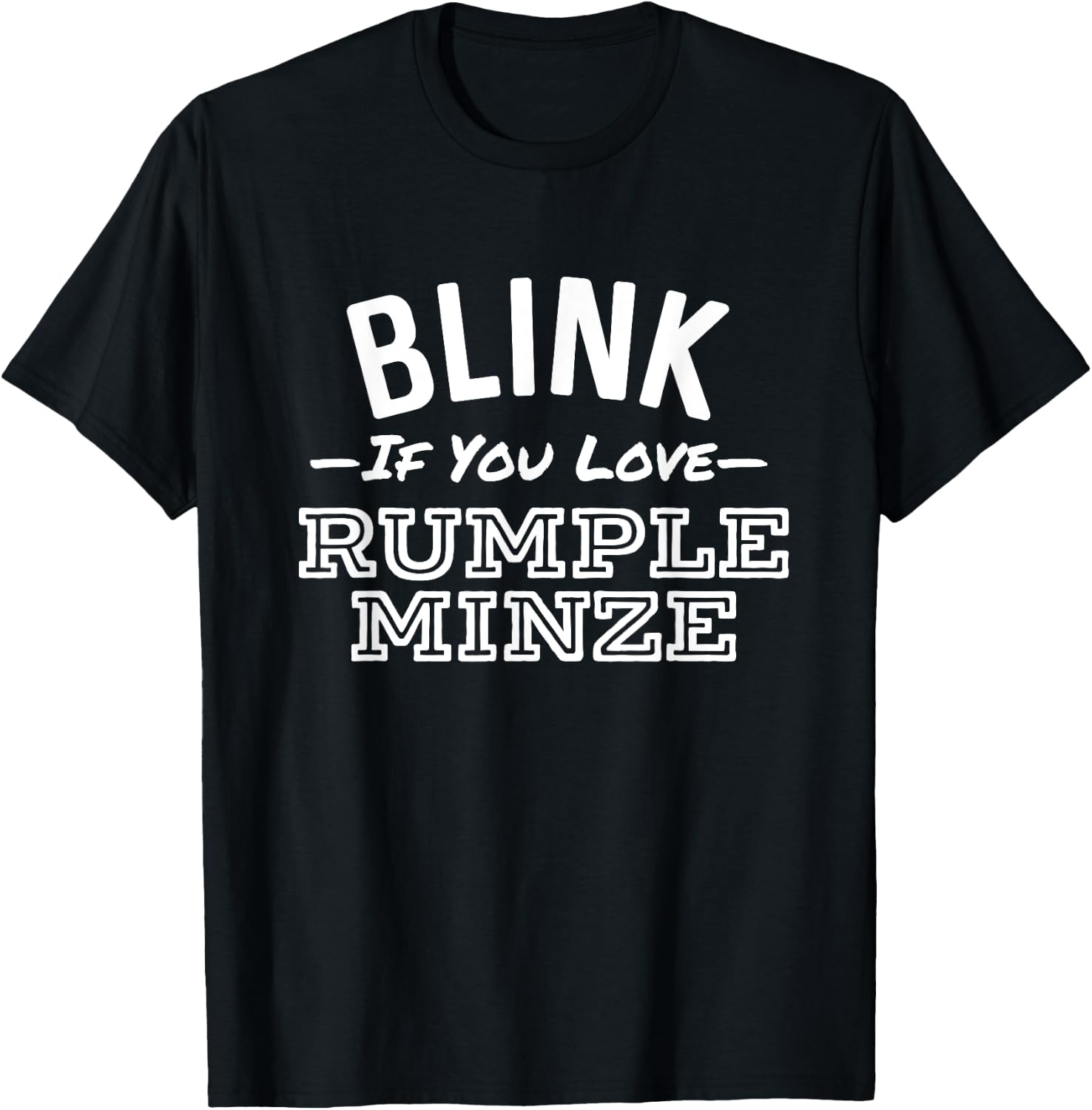 Blink If You Love Rumple Minze Funny Alcohol Bar Crawl Patio T-Shirt - T-Shirt | Black