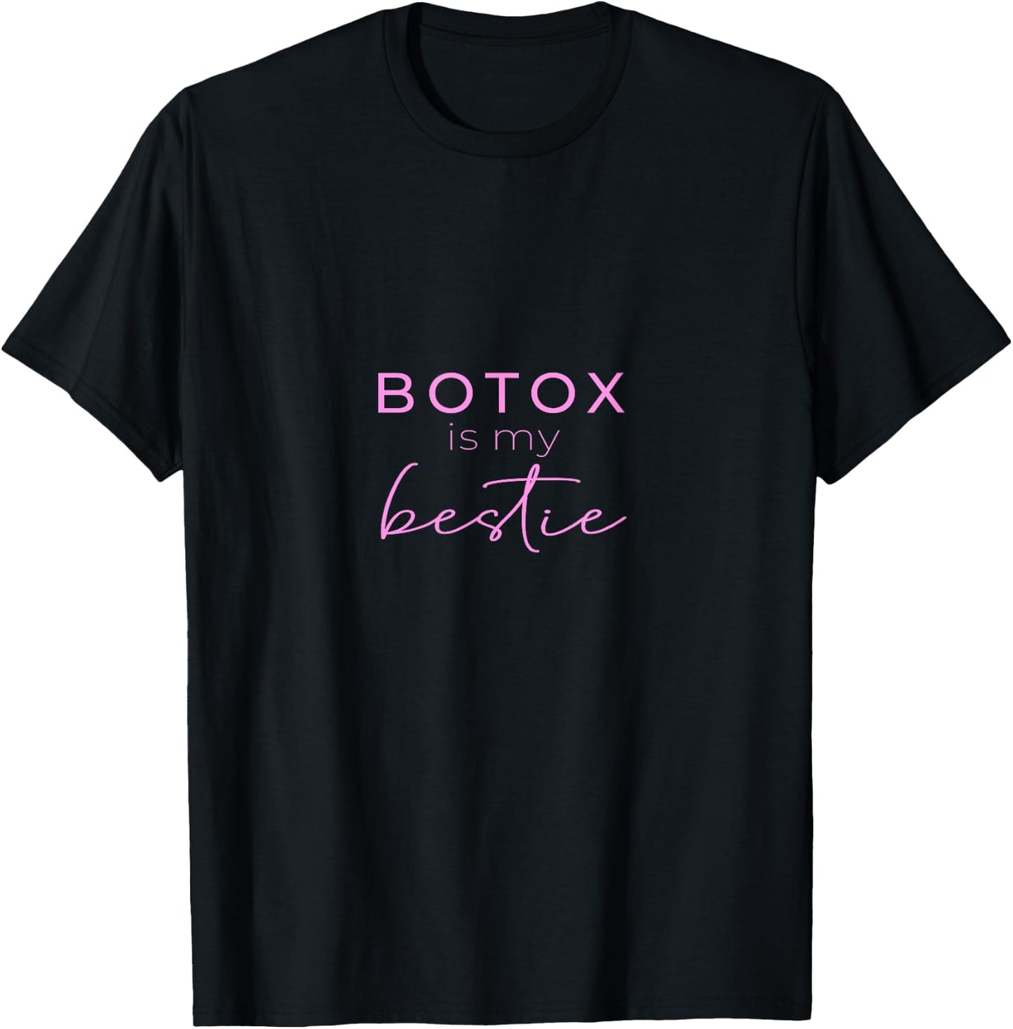Botox Is My Bestie Plastic Surgery T-Shirt - T-Shirt | Black