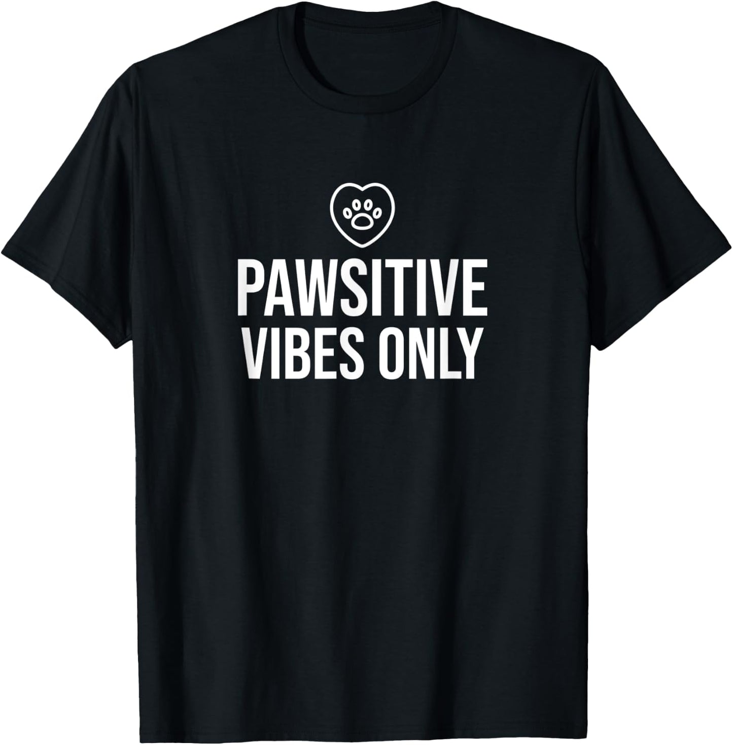 PAWSitive Vibes Only Pet Dog Cat Animal Lover T-Shirt - T-Shirt | Black