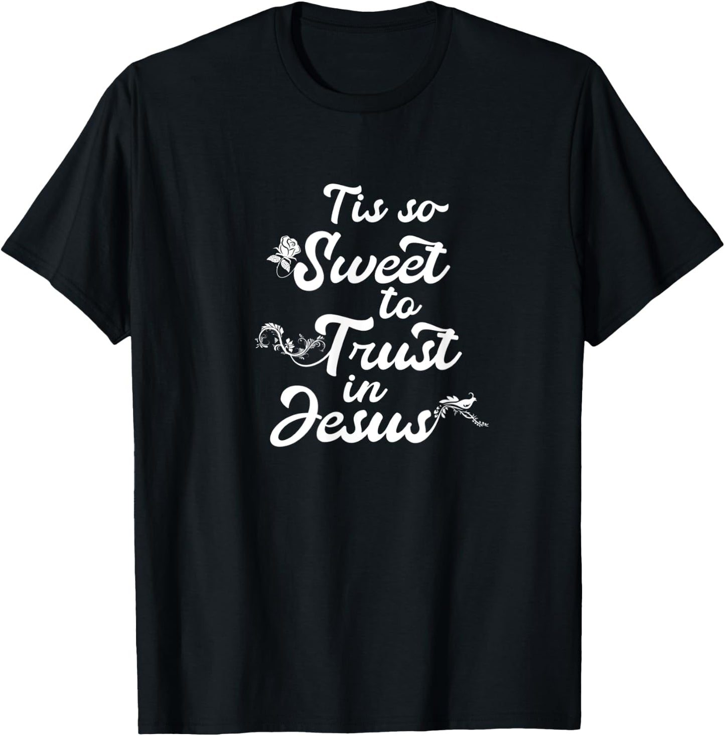 Tis so Sweet to Trust in Jesus Christian Hymn Graphic Design T-Shirt - T-Shirt | Black