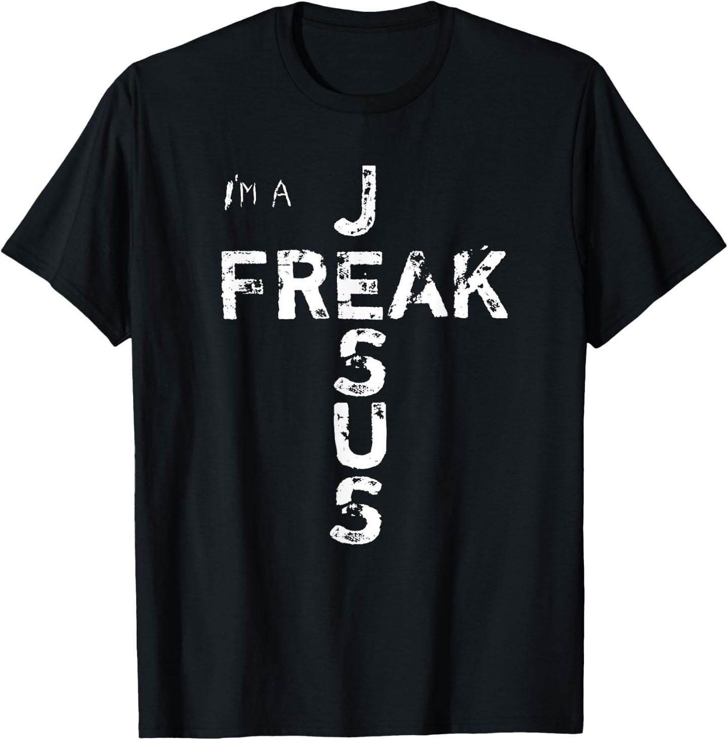 I'm A JESUS FREAK - Faith, God, Cross, Christian - Jesus4m3 T-Shirt - T-Shirt | Black