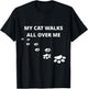 My Cat Walks All Over Me, For People Who Love Cats, Funny T-Shirt - T-Shirt | Black