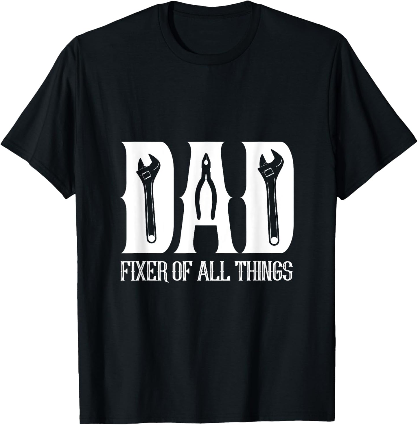 DAD Fixer of All Things Funny Tools Dad Gifts T-Shirt - T-Shirt | Black