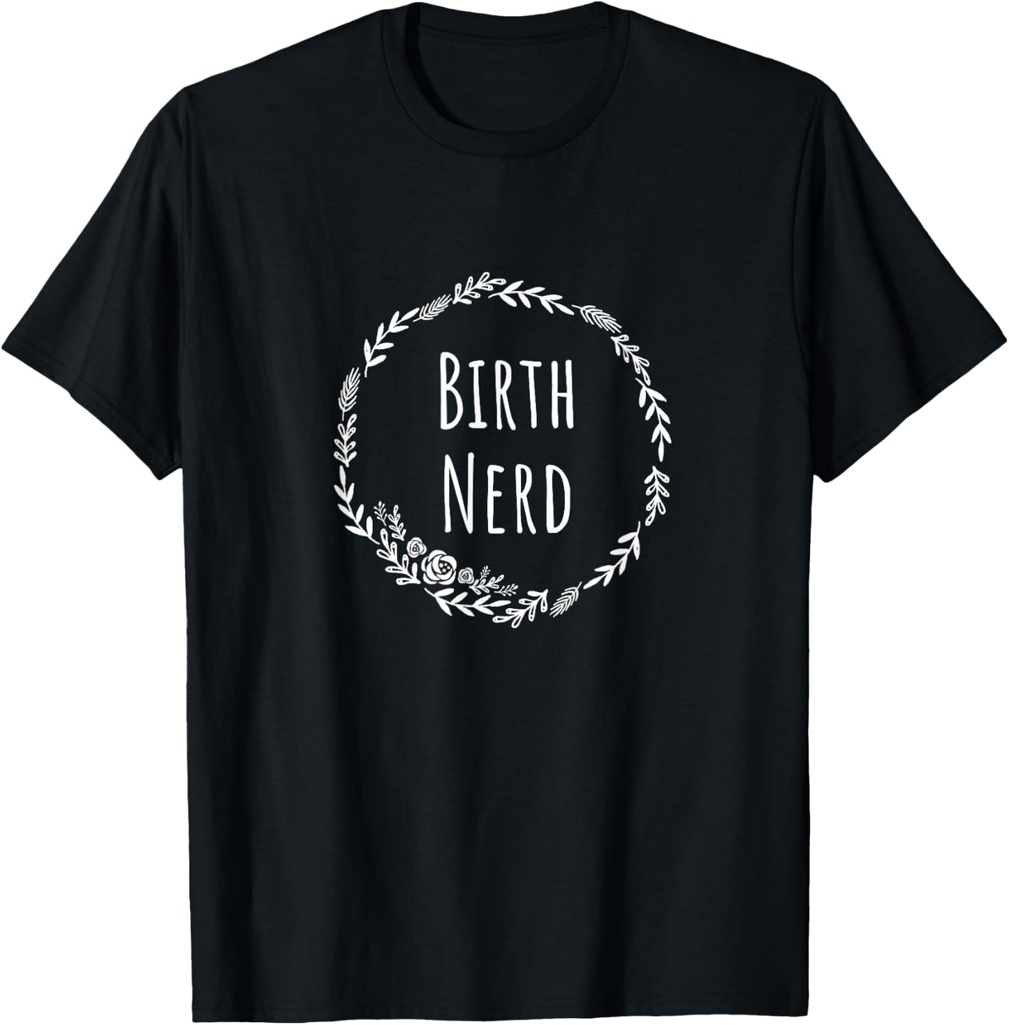 Doula Midwife Labor Birth Nerd Worker Gift T-Shirt - T-Shirt | Black