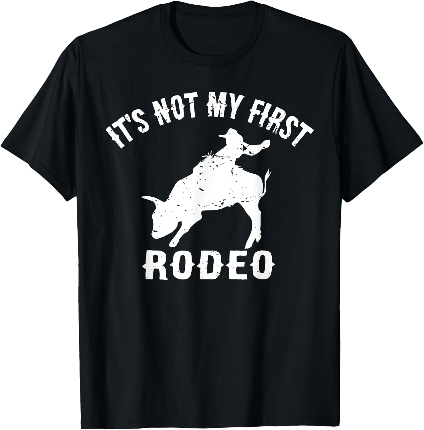 It's Not My First Rodeo - Funny Rodeo Gift Shirt T-Shirt - T-Shirt | Black