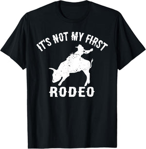 It's Not My First Rodeo - Funny Rodeo Gift Shirt T-Shirt - T-Shirt | Black