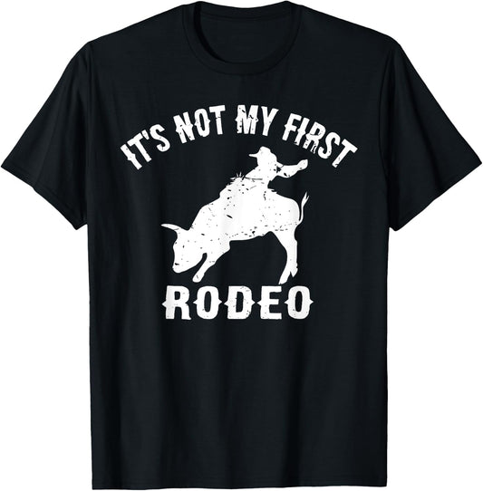 It's Not My First Rodeo - Funny Rodeo Gift Shirt T-Shirt - T-Shirt | Black