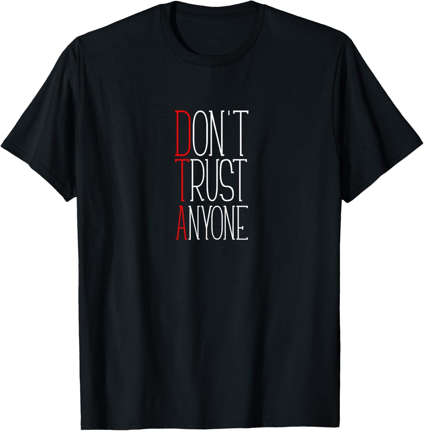 Don't Trust Anyone | DTA | Tough | OG | Hard T-Shirt - T-Shirt | Black