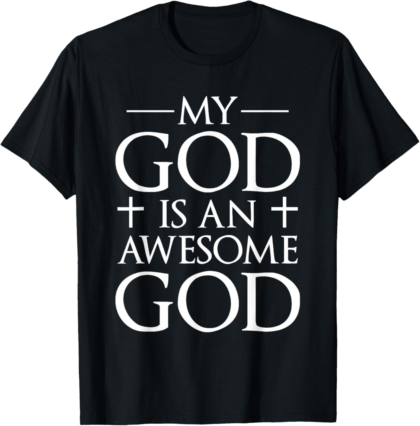 My God Is An Awesome God Christianity Faith Cross Prayer T-Shirt - T-Shirt | Black