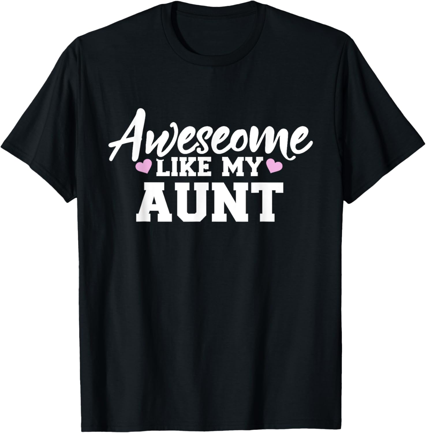 Awesome like my aunt T-Shirt - T-Shirt | Black