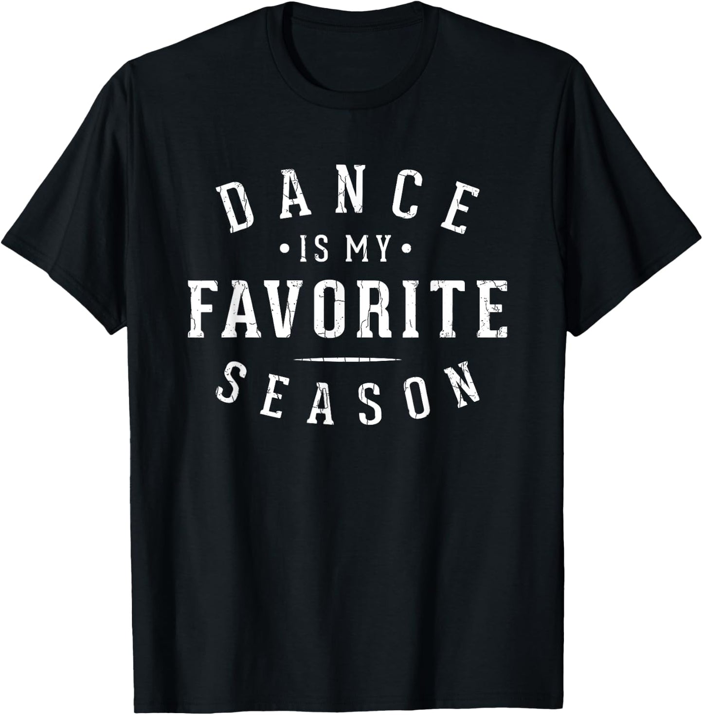 Dance Is My Favorite Season Fun Dancer Dancing Lover Graphic T-Shirt - T-Shirt | Black