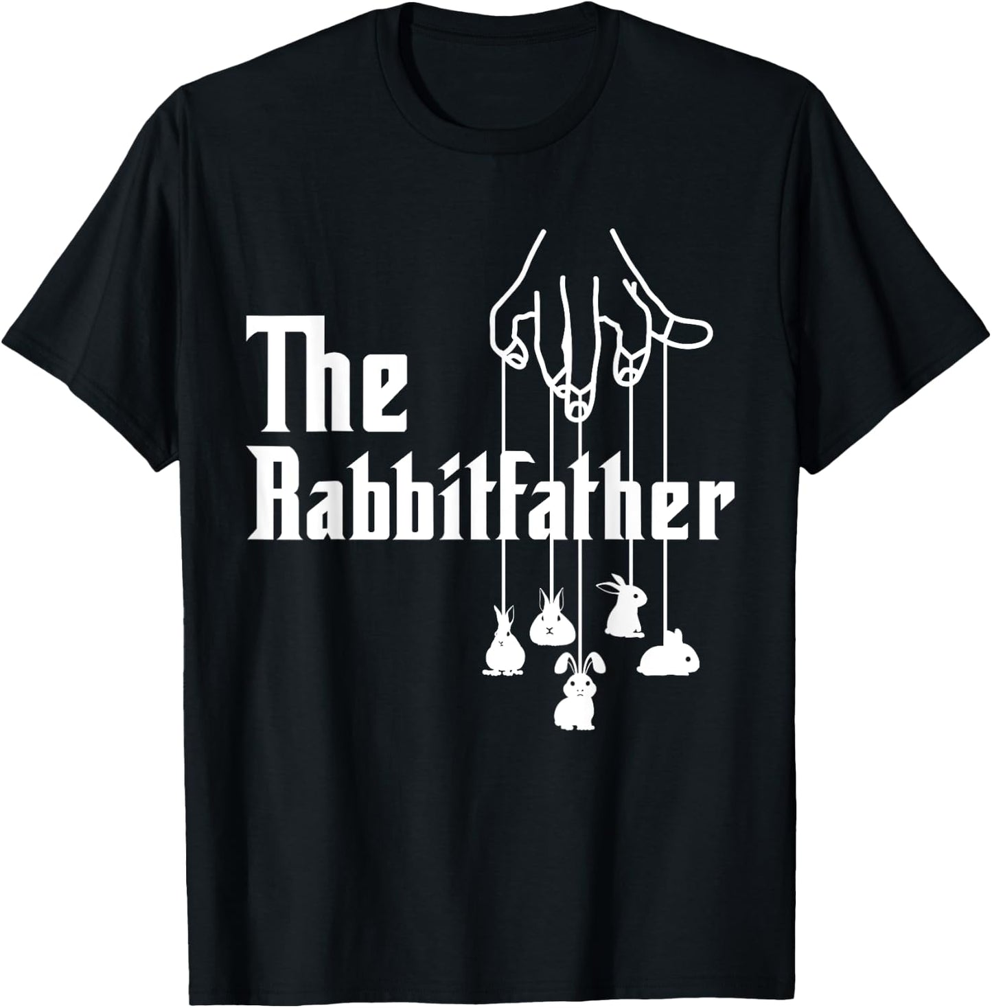 The Rabbitfather Rabbit Dad Fatherhood Fathers Day T-Shirt - T-Shirt | Black