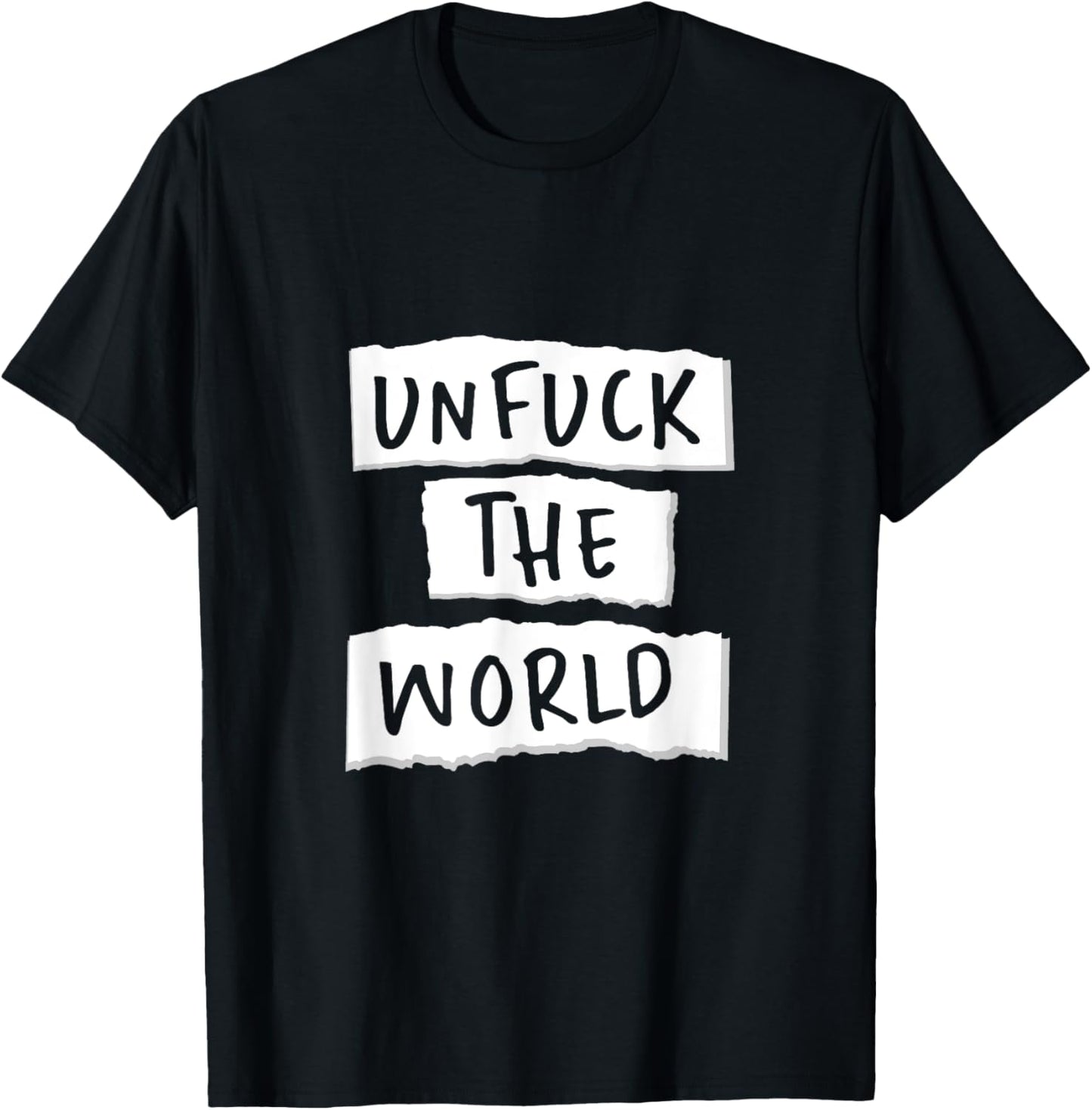Unfuck the World T-Shirt - T-Shirt | Black