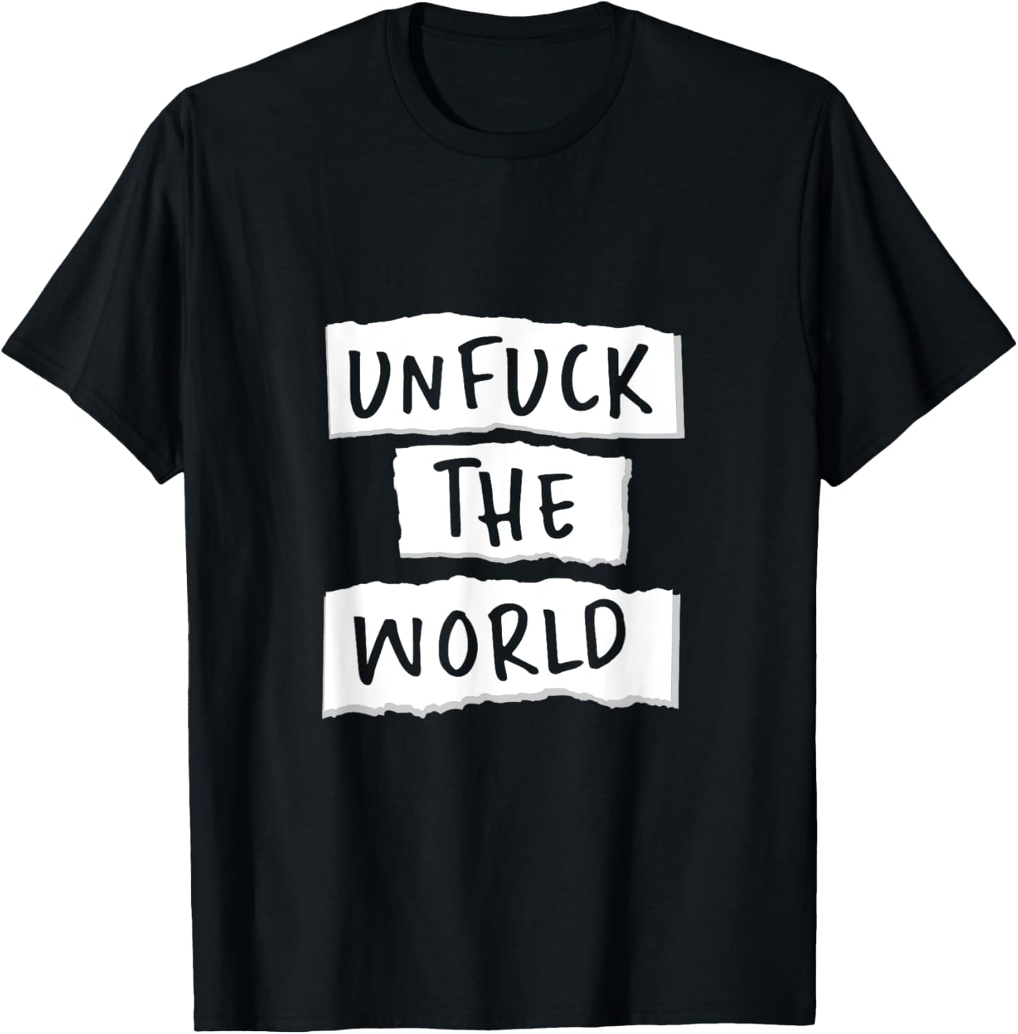 Unfuck the World T-Shirt - T-Shirt | Black