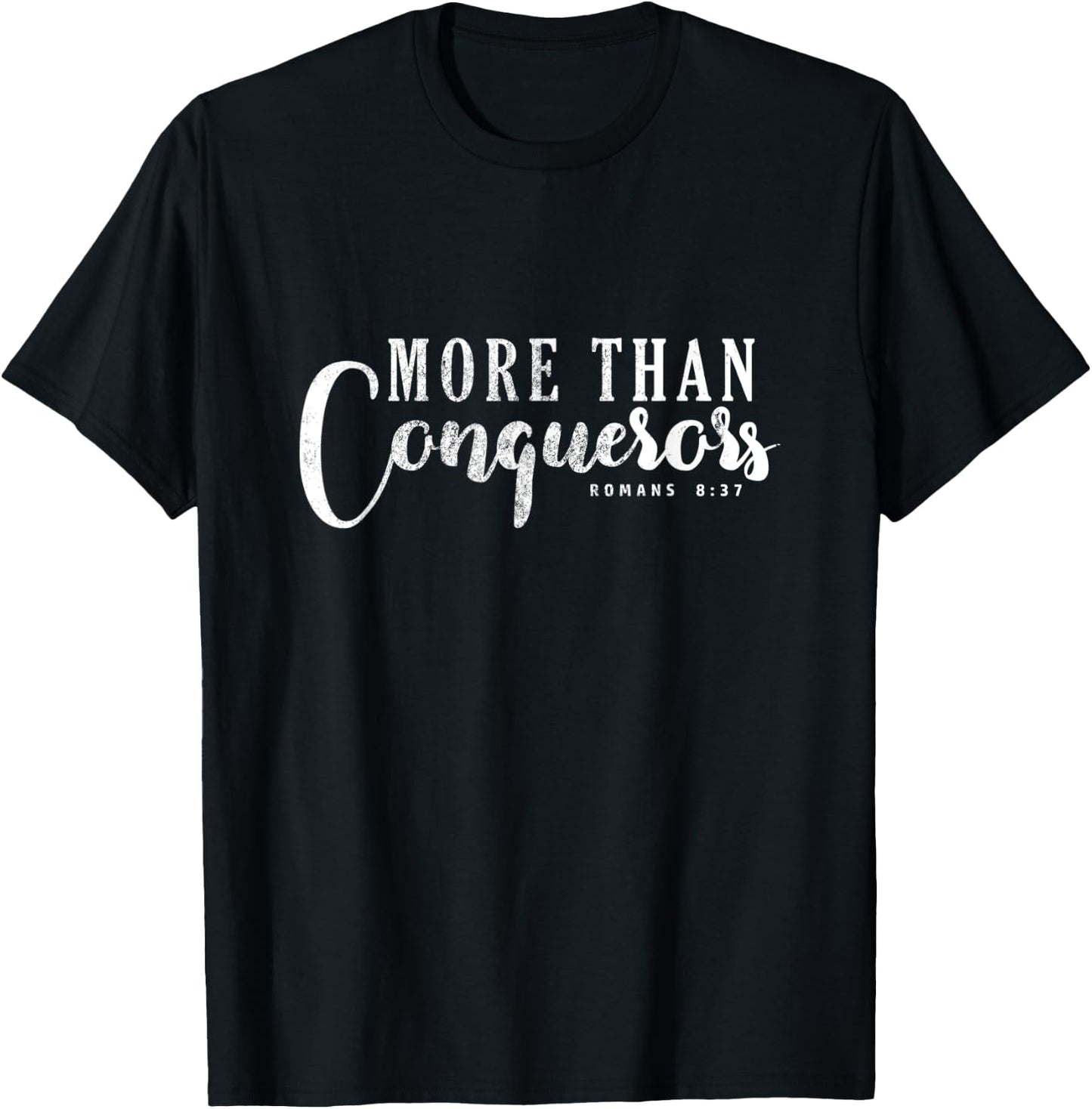 More Than Conquerors - Romans 8:37 Bible Verse Religious T-Shirt - T-Shirt | Black