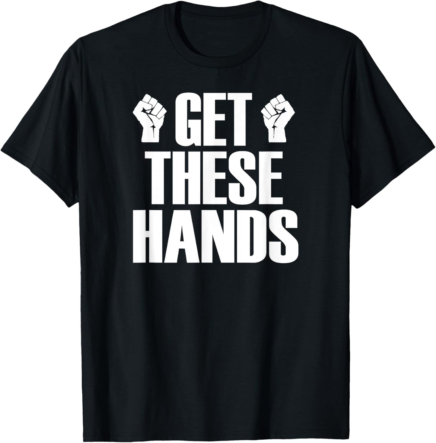 Get These Hands Hard Workout Strong Gym Funny T-Shirt - T-Shirt | Black