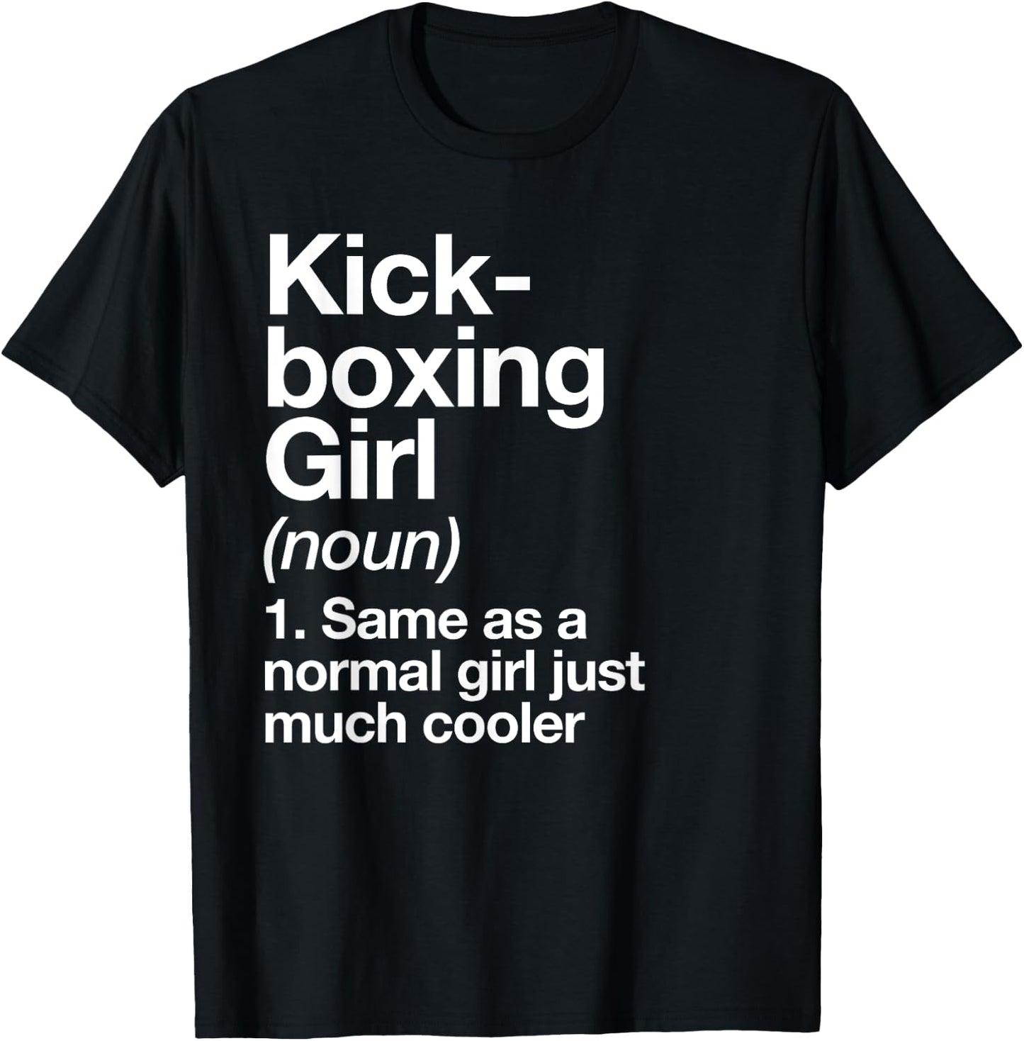 Kickboxing Girl Definition Funny Sports Martial Arts T-Shirt - T-Shirt | Black